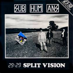 Subhumans : 29:29 Split Vision